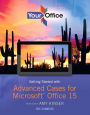 Your Office: Advanced Problem Solving Cases for Microsoft Office 2013 / Edition 1