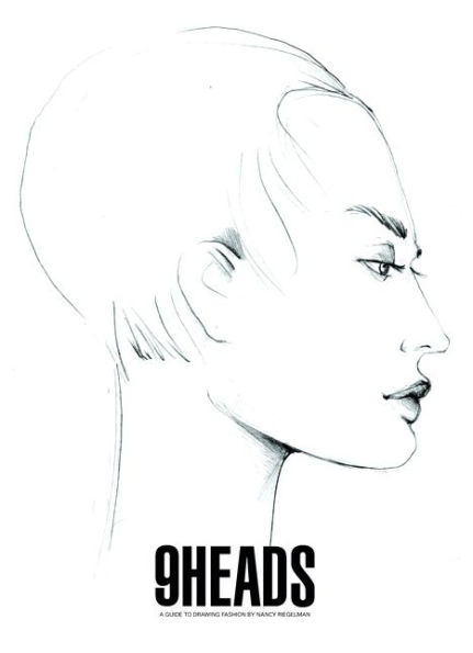 9 Heads: A Guide to Drawing Fashion / Edition 4