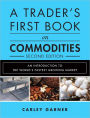 A Trader's First Book on Commodities: An Introduction to the World's Fastest Growing Market