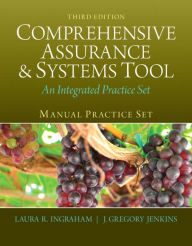 Title: Comprehensive Assurance & Systems Tool (CAST): An Integrated Practice Set - Manual Practice Set / Edition 3, Author: Laura R. Ingraham