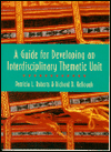 A Guide for Developing an Interdisciplinary Thematic Unit