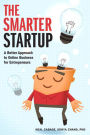 Smarter Startup, The: A Better Approach to Online Business for Entrepreneurs