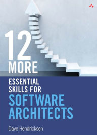 Title: 12 More Essential Skills for Software Architects, Author: Dave Hendricksen