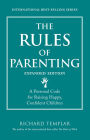 The Rules of Parenting: A Personal Code for Raising Happy, Confident Children, Expanded Edition