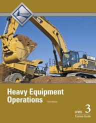 Title: Heavy Equipment Operations Level 3 Trainee Guide / Edition 3, Author: NCCER