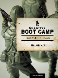 Title: Creative Boot Camp 30-Day Booster Pack: Major Mix, Author: Stefan Mumaw