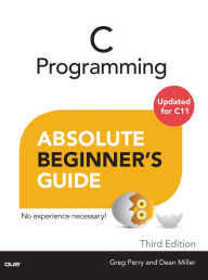 Title: C Programming Absolute Beginner's Guide, Author: Greg Perry