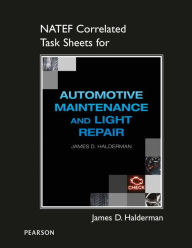 Title: NATEF Correlated Task Sheets for Automotive Maintenance and Light Repair, Author: James Halderman