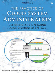 Title: Practice of Cloud System Administration, The: DevOps and SRE Practices for Web Services, Volume 2, Author: Thomas Limoncelli