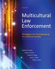 Title: Multicultural Law Enforcement: Strategies for Peacekeeping in a Diverse Society / Edition 6, Author: Robert M. Shusta M.P.A.