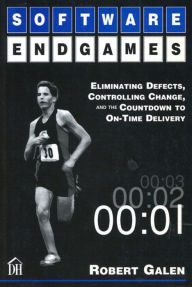 Title: Software Endgames: Eliminating Defects, Controlling Change, and the Countdown To On-Time Delivery, Author: Robert Galen