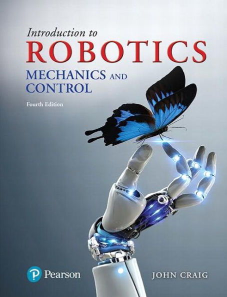 Introduction to Robotics: Mechanics and Control / Edition 4