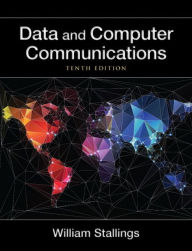 Title: Data and Computer Communications / Edition 10, Author: William Stallings