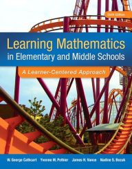 Title: Learning Mathematics in Elementary and Middle School: A Learner-Centered Approach, Loose-Leaf Version / Edition 6, Author: George S. Cathcart