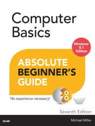 Title: Computer Basics Absolute Beginner's Guide, Windows 8.1 Edition, Author: Michael Miller