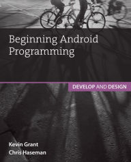 Title: Beginning Android Programming: Develop and Design, Author: Chris Haseman