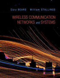 Title: Wireless Communication Networks and Systems / Edition 1, Author: Cory Beard