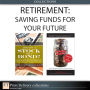 Retirement: Saving Funds for Your Future (Collection)