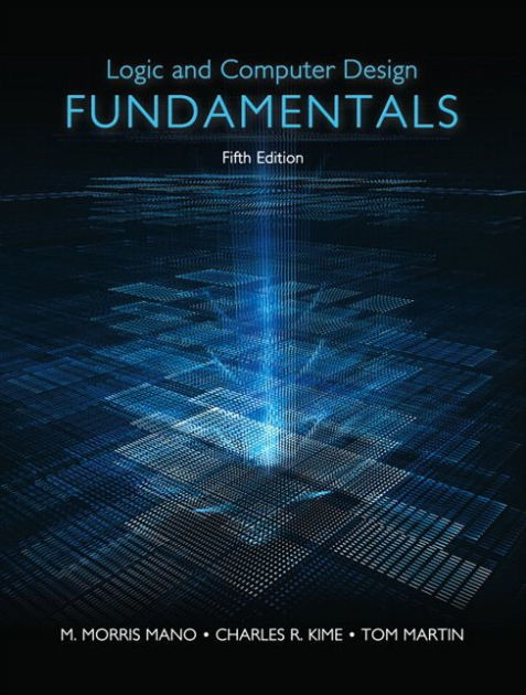 Logic And Computer Design Fundamentals Edition 5 By M Morris R Mano