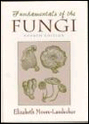 Title: Fundamentals of the Fungi / Edition 4, Author: Elizabeth Moore-Landecker