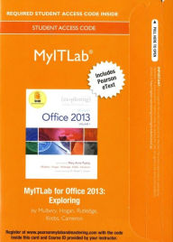 Title: MyLab IT with Pearson eText -- Access Card -- for Exploring with Office 2013 / Edition 1, Author: Mary Anne Poatsy