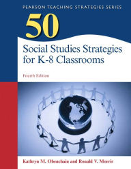 Title: 50 Social Studies Strategies for K-8 Classrooms, Pearson eText with Loose-Leaf Version -- Access Card Package / Edition 4, Author: Kathryn Obenchain