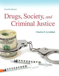 Title: Drugs, Society and Criminal Justice / Edition 4, Author: Charles Levinthal