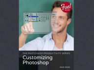 Title: Photoshop Productivity Series, The: Customizing Photoshop, Author: Dave Cross