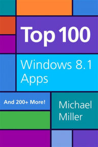 Title: Top 100 Windows 8.1 Apps, Author: Michael Miller