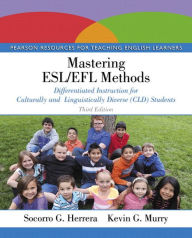 Title: Mastering ESL/EFL Methods: Differentiated Instruction for Culturally and Linguistically Diverse (CLD) Students, Enhanced Pearson eText with Loose-Leaf Version -- Access Card Package / Edition 3, Author: Socorro Herrera