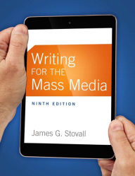Title: Writing for the Mass Media / Edition 9, Author: James G. Stovall