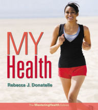 Title: My Health: The MasteringHealth Edition Plus MasteringHealth with Pearson eText -- Access Card Package / Edition 2, Author: Rebecca J. Donatelle