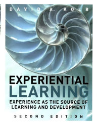 Title: Experiential Learning: Experience as the Source of Learning and Development / Edition 2, Author: David Kolb