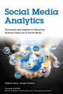 Social Media Analytics: Techniques and Insights for Extracting Business Value Out of Social Media / Edition 1