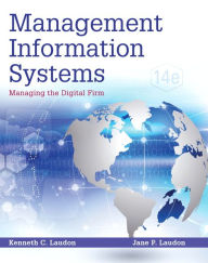 Title: Management Information Systems: Managing the Digital Firm / Edition 14, Author: Kenneth C. Laudon