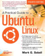 A Practical Guide to Ubuntu Linux / Edition 4