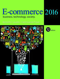 Title: E-Commerce 2016: Business, Technology, Society / Edition 12, Author: Kenneth Laudon