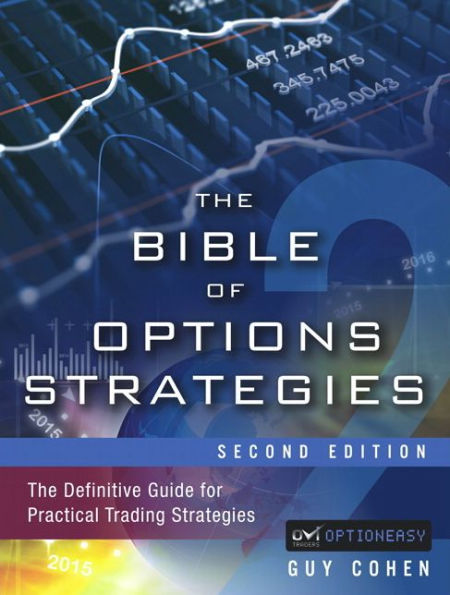 Bible of Options Strategies, The: The Definitive Guide for Practical Trading Strategies / Edition 2