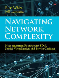 Title: Navigating Network Complexity: Next-generation routing with SDN, service virtualization, and service chaining, Author: Russ White