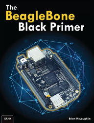 Title: The BeagleBone Black Primer, Author: Brian McLaughlin