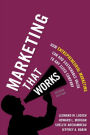 Marketing That Works: How Entrepreneurial Marketing Can Add Sustainable Value to Any Sized Company / Edition 2