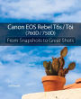 Canon EOS Rebel T6s / T6i (760D / 750D): From Snapshots to Great Shots