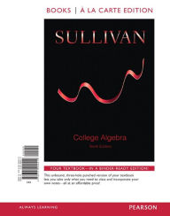 Title: College Algebra, Books a la Carte Edition Plus NEW MyLab Math -- Access Card Package / Edition 10, Author: Michael Sullivan