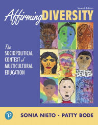 Title: Affirming Diversity: The Sociopolitical Context of Multicultural Education / Edition 7, Author: Sonia Nieto