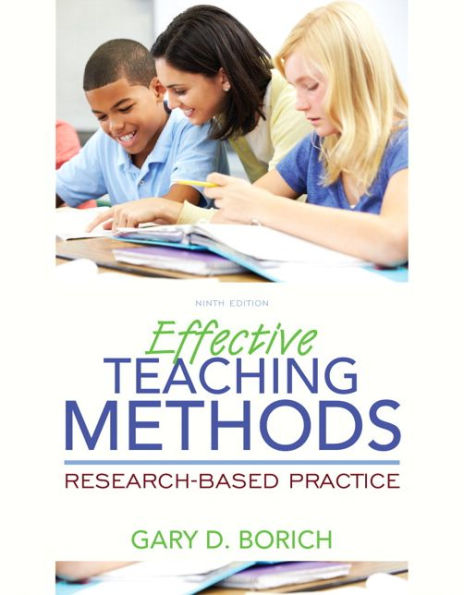 Effective Teaching Methods: Research-Based Practice + Enhanced Pearson eText / Edition 9