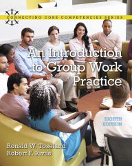 Title: An Introduction to Group Work Practice / Edition 8, Author: Ronald Toseland