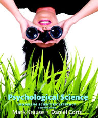 Title: Psychological Science: Modeling Scientific Literacy / Edition 2, Author: Mark Krause