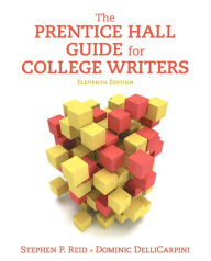 Title: The Prentice Hall Guide for College Writers / Edition 11, Author: Stephen P. Reid