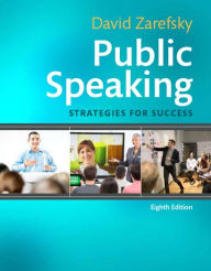 Title: Public Speaking: Strategies for Success / Edition 8, Author: David Zarefsky