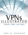 VPNs Illustrated: Tunnels, VPNs, and IPsec
